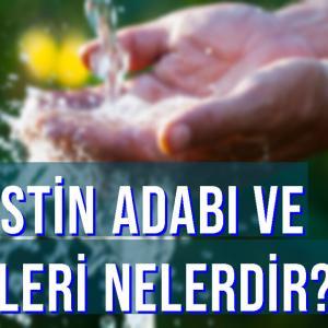 Abdestin Adabı ve Edepleri Nelerdir
