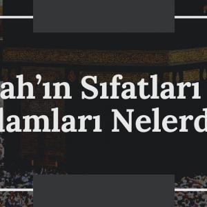 Allah’ın Sıfatları Ve Anlamları Nelerdir