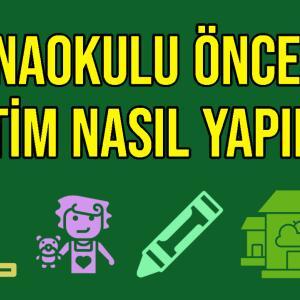 Anaokulu Öncesi Eğitim Nasıl Yapılır