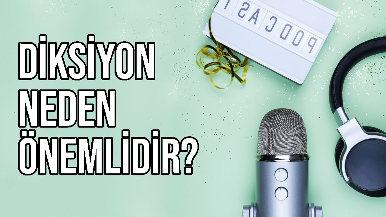 Diksiyon Neden Önemlidir?