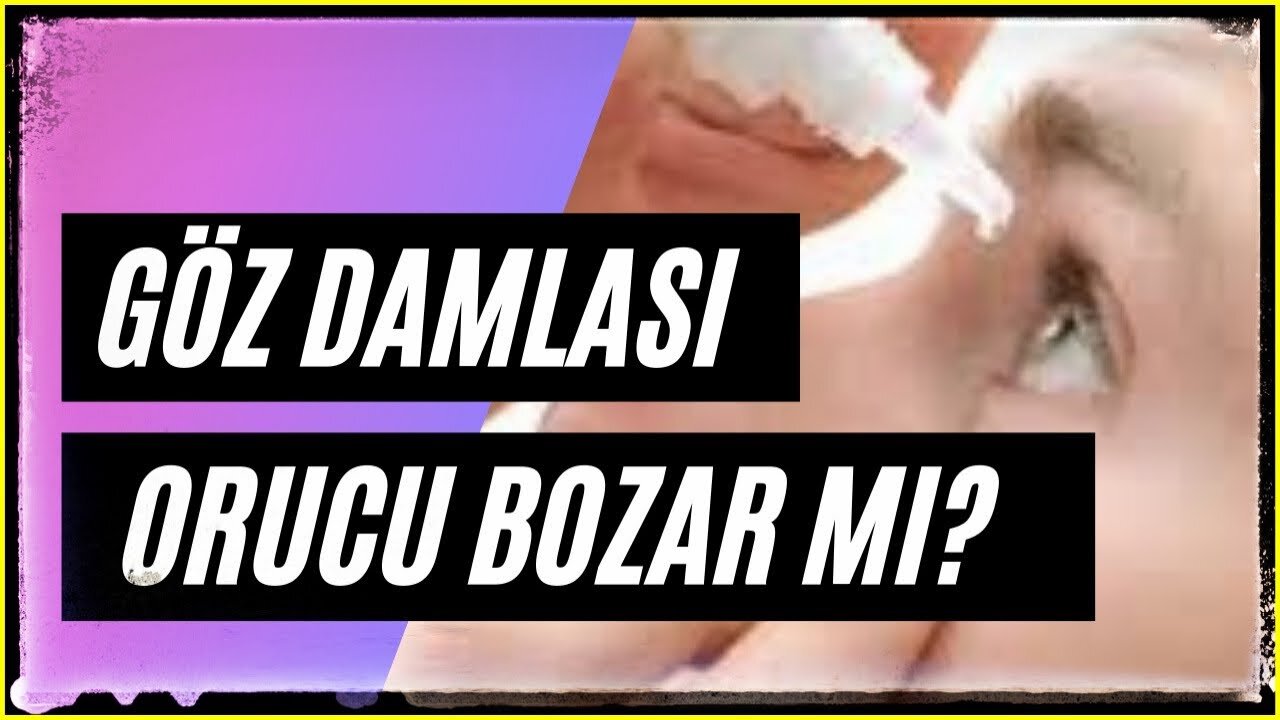 Göz Damlası Orucu Bozar Mı?