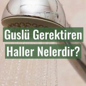 Guslü Gerektiren Haller Nelerdir