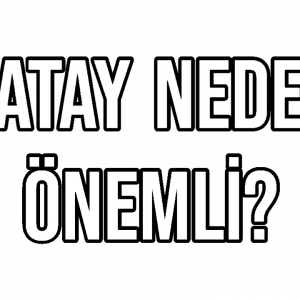 Hatay Neden Önemli