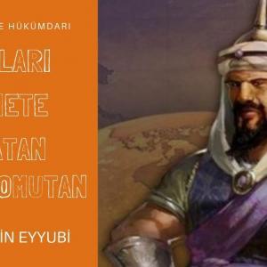 İslam Birliği Komutanı Selahaddin Eyyubi Kimdir
