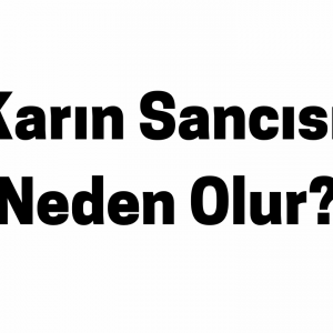 Karın Sancısı Neden Olur