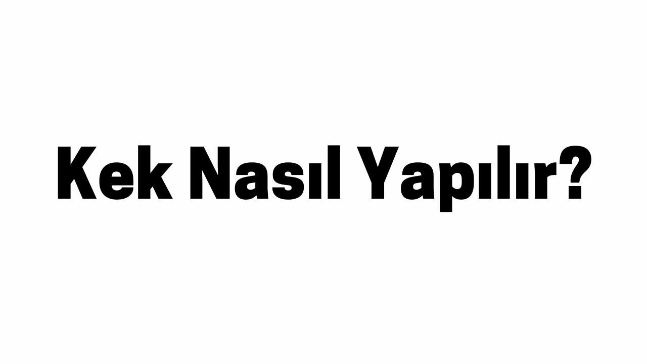 Kek Nasıl Yapılır