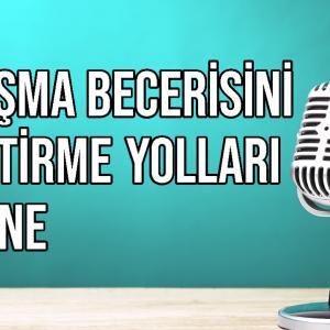 Konuşma Becerisini Geliştirme Yolları 12 Tane