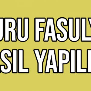 Kuru Fasulye Nasıl Yapılır
