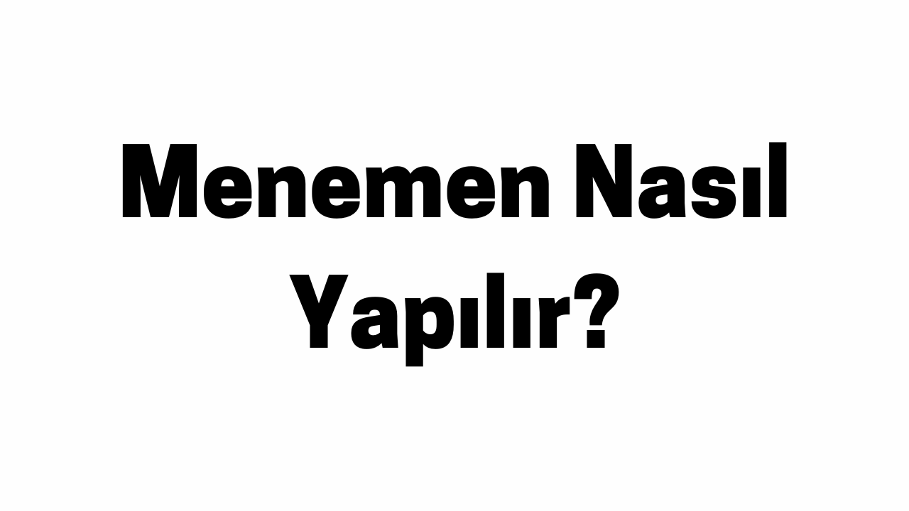 Menemen Nasıl Yapılır