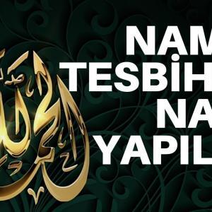 Namaz Tesbihatı Nasıl Yapılır?