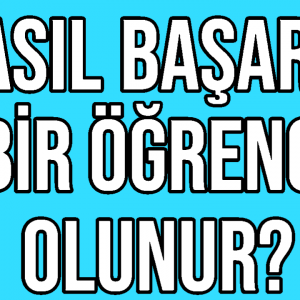Nasıl Başarılı Bir Öğrenci Olunur