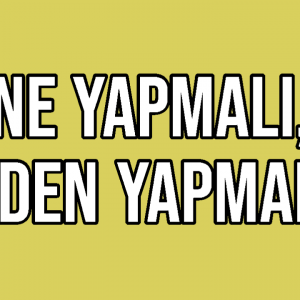 Ne Yapmalı, Neden Yapmalı