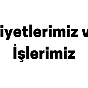 Niyetlerimiz ve İşlerimiz