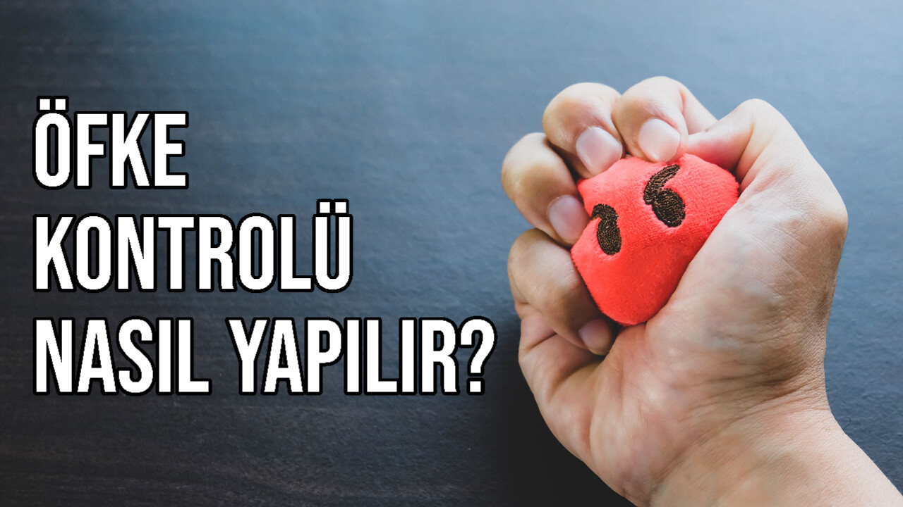 Öfke Kontrolü Nasıl Yapılır