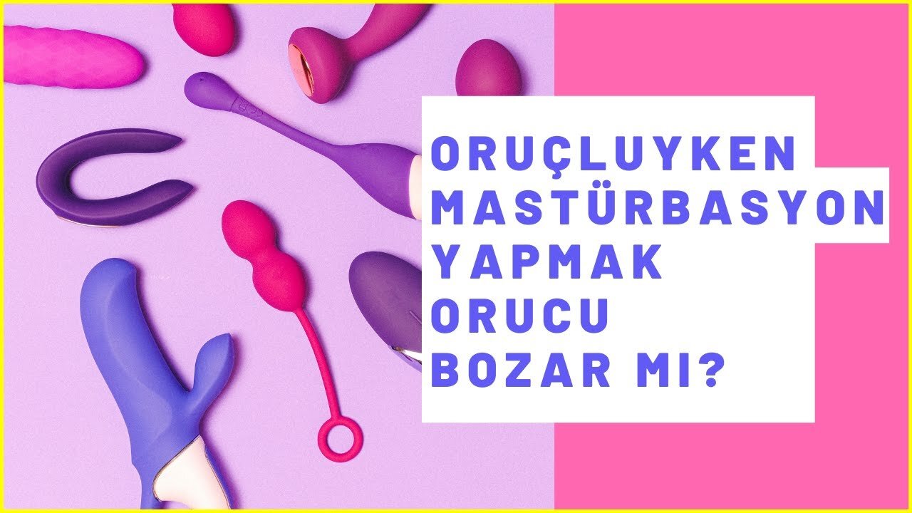 Oruçluyken Mastür Yapmak Orucu Bozar Mı?