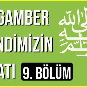 Peygamber Efendimizin Hayatı 9
