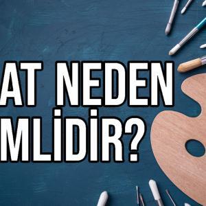 Sanat Neden Önemlidir