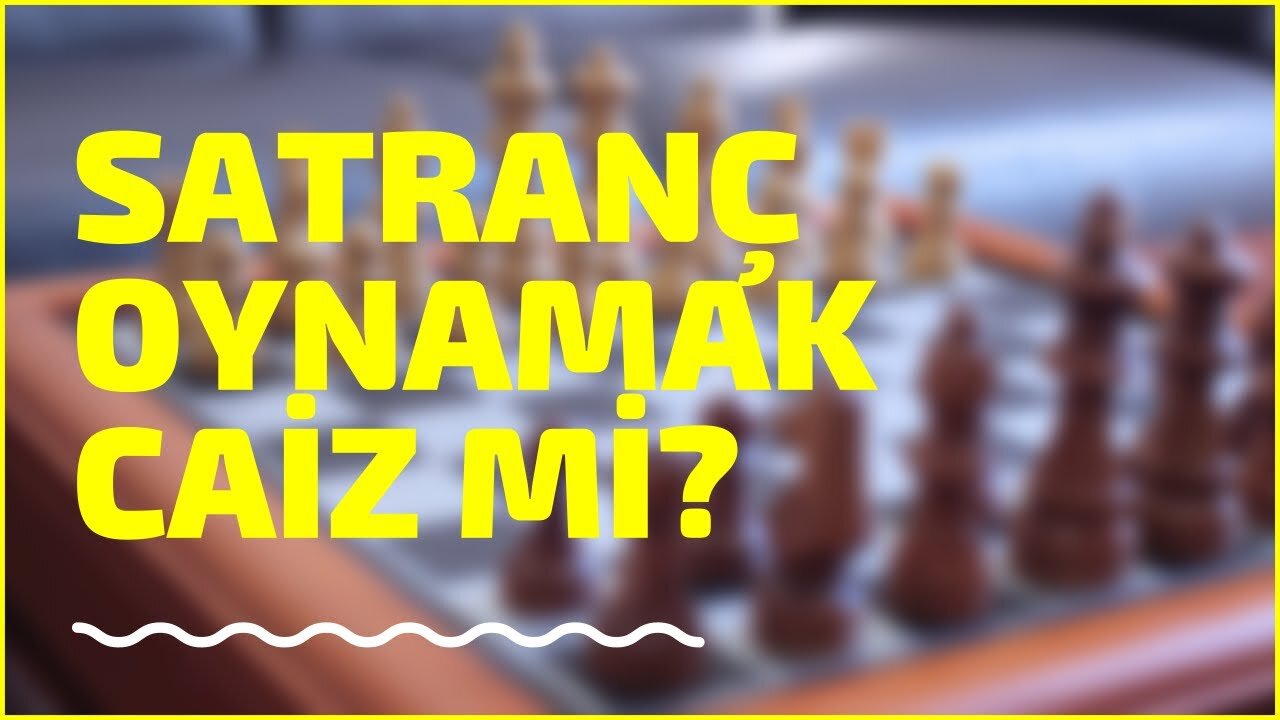 Satranç Oynamak Caiz Midir?