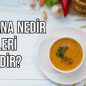Tarhana Nedir Çeşitleri Nelerdir