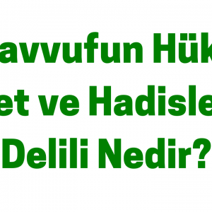 Tasavvufun Hükmü Ayet ve Hadislerle Delili Nedir