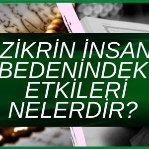 Zikrin İnsan Bedenindeki Etkileri Nelerdir