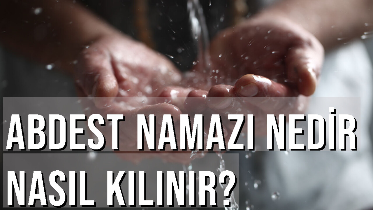 abdest namazı nedir nasıl kılınır
