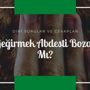 geğirmek abdesti bozar mı