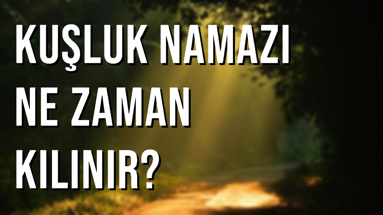 kuşluk namazı ne zaman kılınır